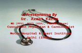 A Presentation By Dr. Azmat Karim MD (PFU), FCCS (USA), PGDHHM (Pune) Consultant Physician & Cardiologist Metro Hospital & Heart Institute Delhi (India)