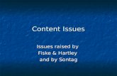 Content Issues Issues raised by Fiske & Hartley and by Sontag.