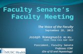 The Voice of the Faculty September 26, 2013 Joseph Romagnuolo MD MSc FRCPC FASGE FACG AGAF FACP President, Faculty Senate Professor, COM (Div of GI and.