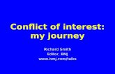 Conflict of interest: my journey Richard Smith Editor, BMJ .