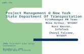 2005 TUG Project Management @ New York State Department Of Transportation SiteManager PM Team: Mike Arthur, NYSDOT Russ Barron, InfoTech Cheryl Falcone,