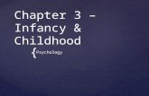 { Chapter 3 – Infancy & Childhood Psychology.  Infants are born equipped to experience the world. As infants grow physically, they also develop perceptions.
