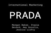 PRADA Morgan Baker, Stasia Bevard, Amy Gosalia, Jessica Lichty International Marketing.