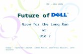 Future of Grow for the Long Run or Die ? Group : Tiphaine Lalonde, Adeeb Munim, Jean-Paul Nicolet, John Soltana IIM – MBA 2006.