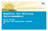 Benefits for Military Servicemembers Kerry Childe Privacy and Regulatory Counsel TG.