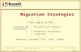 Kuali Days VII ~ Newport Beach, CA ~ Nov. 18-19 financial systemresearch administrationstudentrice infrastructure Migration Strategies From Legacy to KFS.