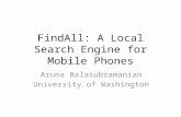 FindAll: A Local Search Engine for Mobile Phones Aruna Balasubramanian University of Washington.