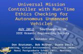 Universal Mission Controller with Run-Time Ethics Checking for Autonomous Unmanned Vehicles AUV 2012AUV 2012 Southampton UK IEEE Oceanic Engineering Society.