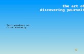 The art of discovering yourself Turn speakers on. Click manually.