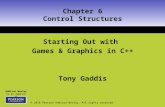 Addison Wesley is an imprint of © 2010 Pearson Addison-Wesley. All rights reserved. Chapter 6 Control Structures Starting Out with Games & Graphics in.