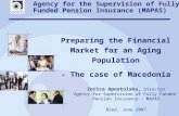 Agency for the Supervision of Fully Funded Pension Insurance (MAPAS) Preparing the Financial Market for an Aging Population - The case of Macedonia Zorica.