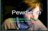 Pewdiepie Tomer Shaked and Nick Harel present you the “king of the web”