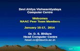 Dsb141 Devi Ahilya Vishwavidyalaya Computer Centre Welcomes NAAC Peer Team Members January 15-17, 2014 Dr. D. S. Bhilare Head Computer Centre head.cc@dauniv.ac.in.
