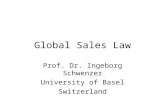 Global Sales Law Prof. Dr. Ingeborg Schwenzer University of Basel Switzerland.