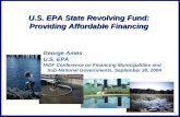 1 U.S. EPA State Revolving Fund: Providing Affordable Financing George Ames U.S. EPA IADF Conference on Financing Municipalities and Sub-National Governments,