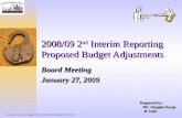 2008/09 2 nd Interim Reporting Proposed Budget Adjustments Board Meeting January 27, 2009 Prepared by: Mr. Douglas Barge Mr. Douglas Barge & Staff & Staff.