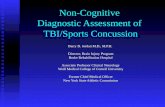 Non-Cognitive Diagnostic Assessment of TBI/Sports Concussion Barry D. Jordan M.D., M.P.H. Director, Brain Injury Program Burke Rehabilitation Hospital.