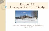 Route 38 Transportation Study Northern Middlesex Council of Governments April 8, 2014 April 8, 2014.