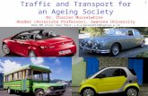 Traffic and Transport for an Ageing Society Dr. Charles Musselwhite Reader (Associate Professor), Swansea University Room 309 Vivian Tower Email: c.b.a.musselwhite@swansea.ac.uk.