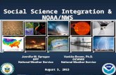 Social Science Integration & NOAA/NWS Jennifer M. Sprague SPP National Weather Service Vankita Brown, Ph.D. OCWWS National Weather Service Jennifer M.
