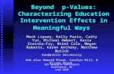 Beyond p-Values: Characterizing Education Intervention Effects in Meaningful Ways Mark Lipsey, Kelly Puzio, Cathy Yun, Michael Hebert, Kasia Steinka-Fry,
