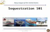 Navy League of the United States Citizens in Support of the Sea Services Sequestration 101.
