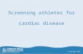 Screening athletes for cardiac disease © Copyright 2010.