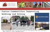 Kansas Communities Supporting Walking and Biking April 9, 2014 The information and assistance provided in this webinar does not constitute legal advice.