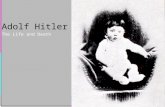Adolf Hitler The Life and Death. Deep are the roots… 1889-1918 Adolf’s father, Alois Hitler, was born in 1837 to an unmarried woman, Anna Schicklgruber.