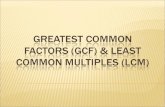 Greatest Common Factor (GCF) – The largest number that divides exactly into two or more numbers.