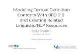 Modeling Textual Definition Contents With BFO 2.0 and Creating Related Linguistic/NLP Resources Selja Seppälä October 29, 2014 NCBO Webinar Series.
