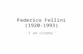 Federico Fellini (1920-1993) ‘I am cinema.’. Italian Cinema Italy as one of the greatest cinematic nations In history, production started in 1903 In the.