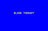 BLOOD THERAPY. BLOOD PRODUCTS(1) Blood-cells products whole blood packed red blood cells leukocyte-poor (reduced) red cells washed red blood cells random-donor.