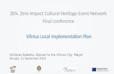 Pranešėja s xx xxxx 2014 m. spalio xx d. Vilnius ZEN. Zero-Impact Cultural Heritage Event Network Final conference Vilnius Local Implementation Plan Gintaras.