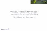 The Fish Processing Perspective – Market segmentation, general opportunities and eco-labelling. Alex Olsen; A. Espersen A/S.