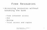 Free Resources - Finbar Cullen ResearchPlus 1 Free Resources Accessing resources without breaking the bank –Free internet access –Ask –Borrow –Trial access.