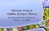 Mission Trip to Sololo, Kenya, Africa by Julie and Drew Hollowell June 2 – 13, 2006.