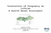 Termination of Pregnancy in Lothian A Health Needs Assessment Rosemary Cochrane Subspecialty trainee Chalmers Centre for Sexual and Reproductive Health.