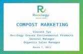COMPOST MARKETING Vincent Tye Recology Grover Environmental Products General Manager Organics Sales Manager March 7, 2013 1.