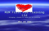M2M First Aid Training Ltd ~ bringing a breath of fresh air to training ~ Who we are.