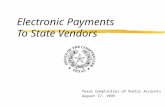 Electronic Payments To State Vendors Texas Comptroller of Public Accounts August 17, 1999.