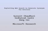 Surajit Chaudhuri Venkatesh Ganti Dong Xin Microsoft Research Exploiting Web Search to Generate Synonyms for Entities.