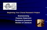 Beginning Your Choral Research Project Brainstorming Purpose Statement Research Questions Review of Literature.