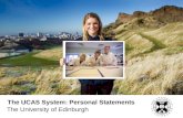The UCAS System: Personal Statements The University of Edinburgh.