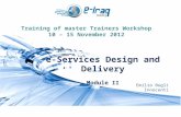 Training of master Trainers Workshop 10 – 15 November 2012 e-Services Design and Delivery Module II Emilio Bugli Innocenti.