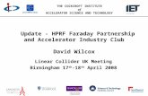 THE COCKCROFT INSTITUTE of ACCELERATOR SCIENCE AND TECHNOLOGY Update - HPRF Faraday Partnership and Accelerator Industry Club David Wilcox Linear Collider.