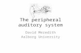The peripheral auditory system David Meredith Aalborg University.