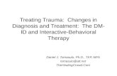 Treating Trauma: Changes in Diagnosis and Treatment: The DM- ID and Interactive-Behavioral Therapy Daniel J. Tomasulo, Ph.D., TEP, MFA tomasulo@att.net.
