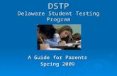 DSTP Delaware Student Testing Program A Guide for Parents Spring 2009.