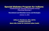 Special Diabetes Program for Indians: Cardiovascular Disease Prevention Group Planning Meeting 2 Recruitment and Retention Issues and Strategies January.